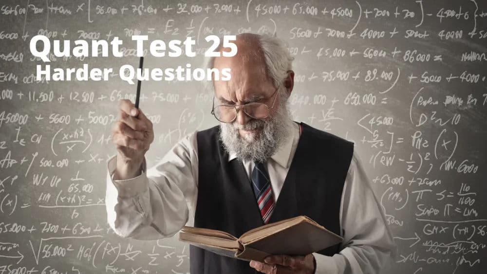 Test 25 Harder Quant Walkthrough
