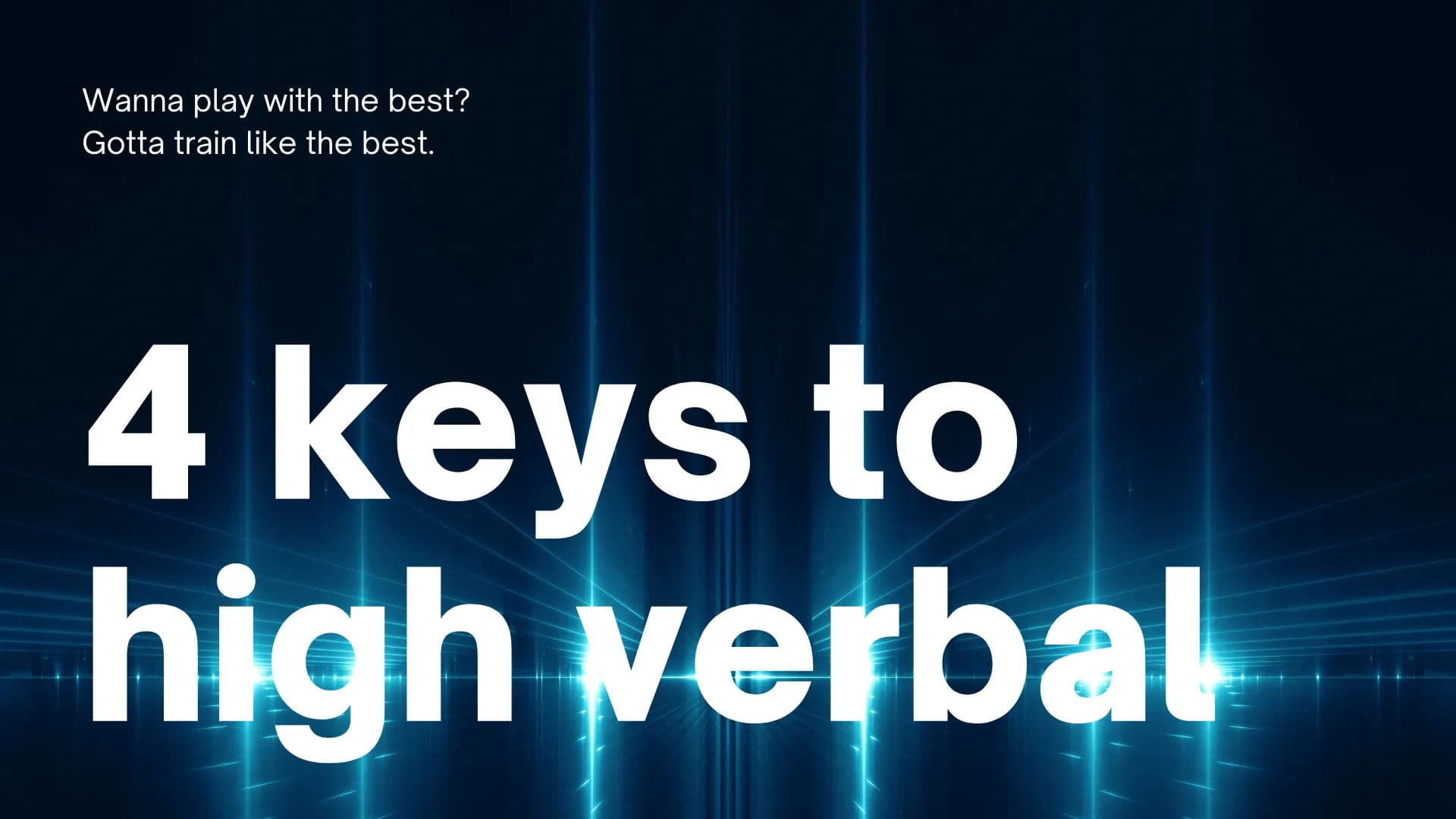 4 Keys to a High Verbal Score - January 11, 2022