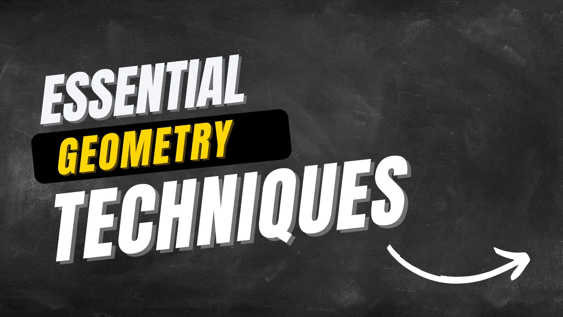 Geometry Technique Essentials Part 1 - March 10, 2022