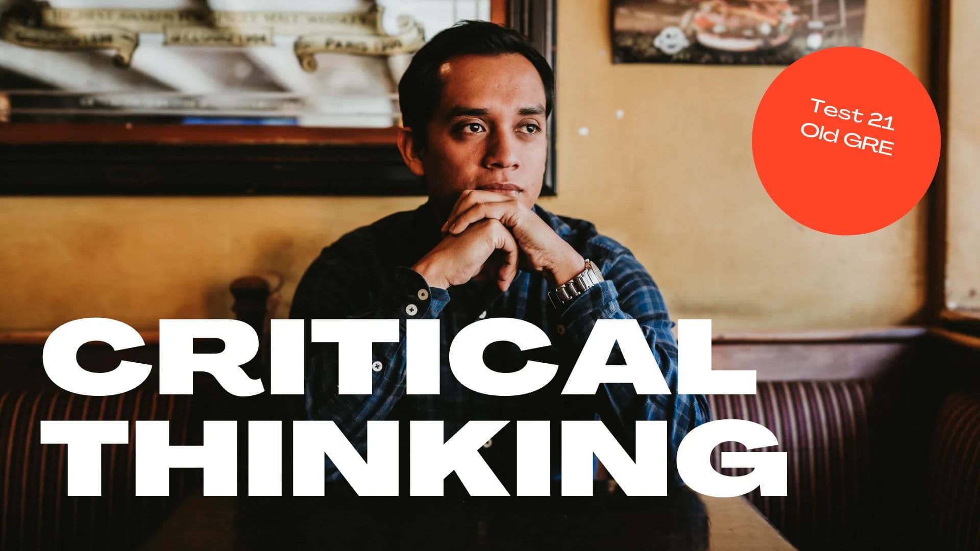 Old GRE Walkthrough Critical Reasoning TEST 21