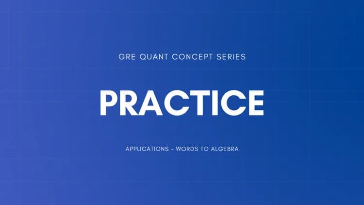 Applications: Words to Algebra Practice