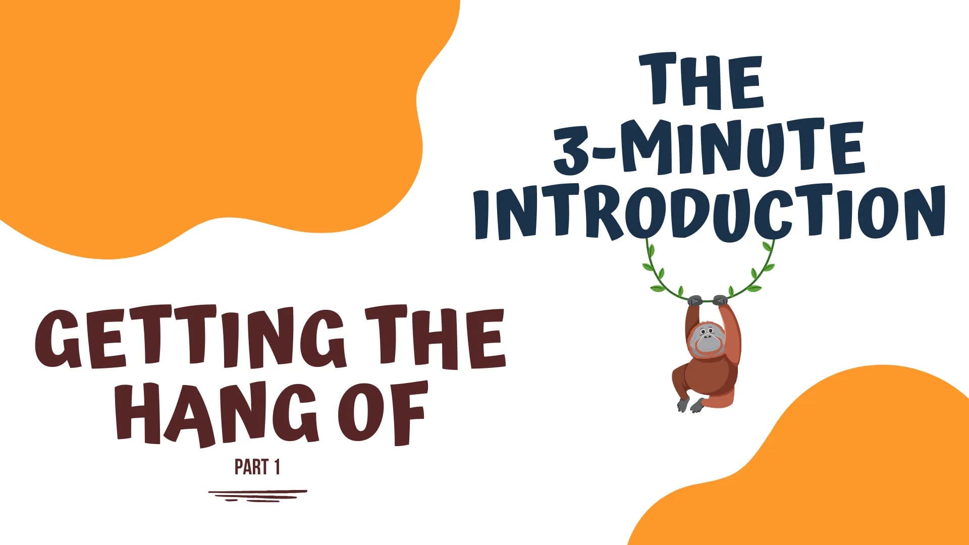 Getting the Hang of the 3-Minute Introduction