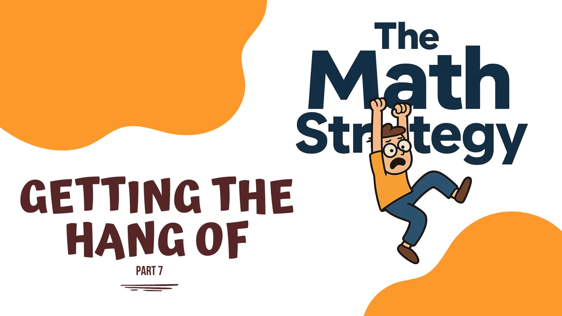 Getting the Hang of the Math Strategy- part 7