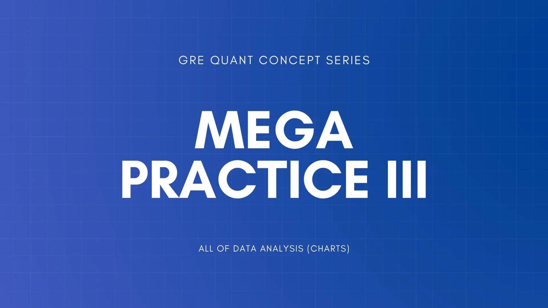 GRE Quant Concept Series - Mega Practice III (Charts)