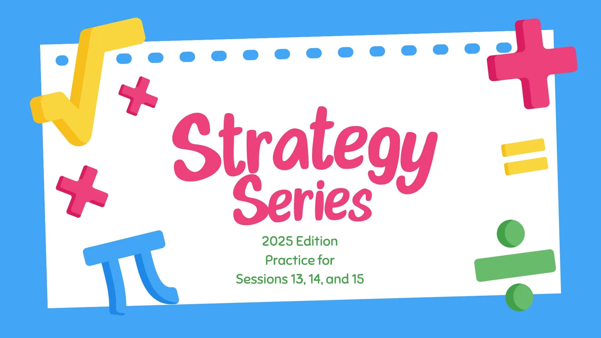 2025 Edition) GRE Quant Strategy Series - Practice for Sessions 13, 14, 15