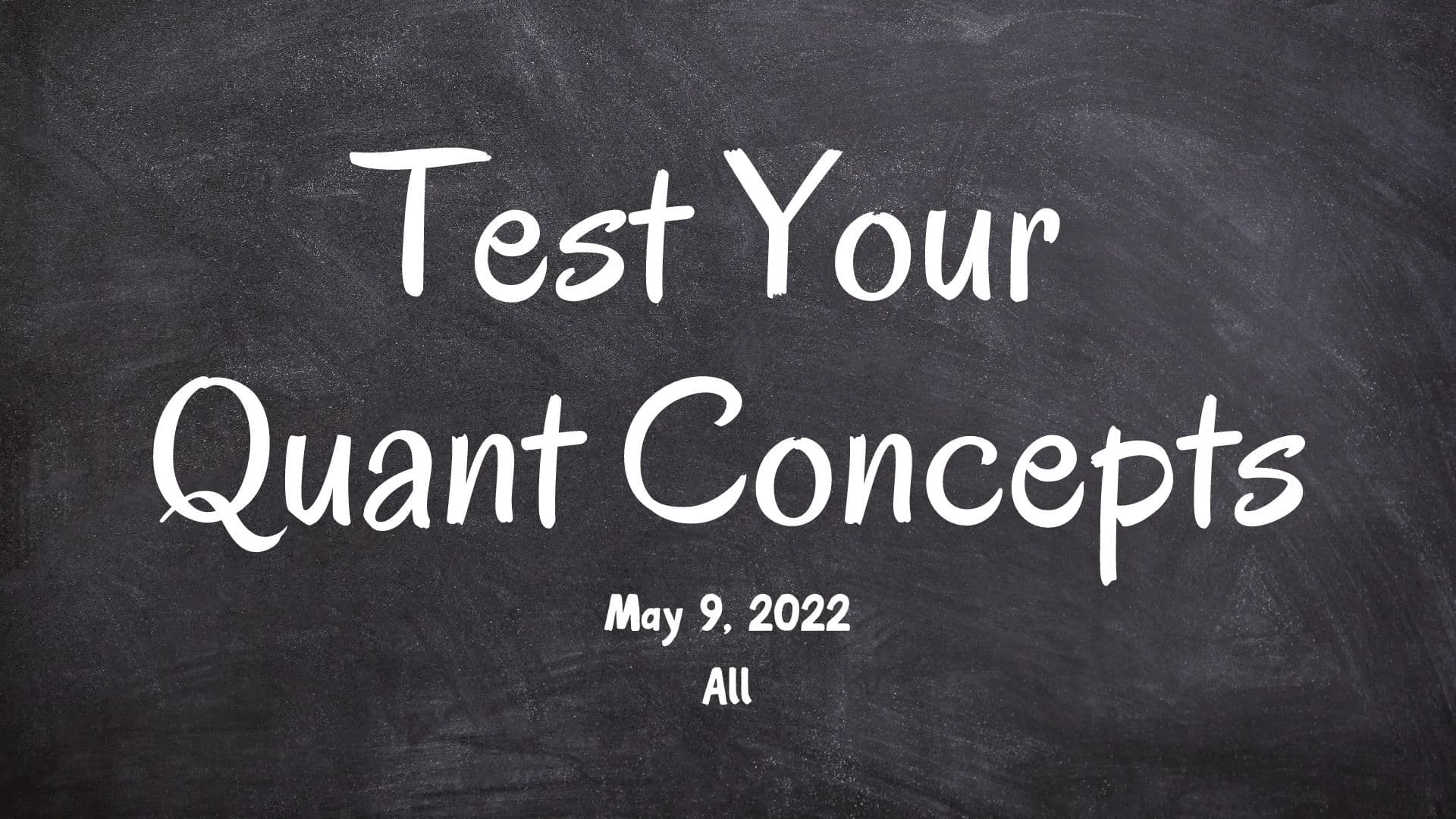 Test Your GRE Quant Concepts - Back to Basics - May 9, 2022