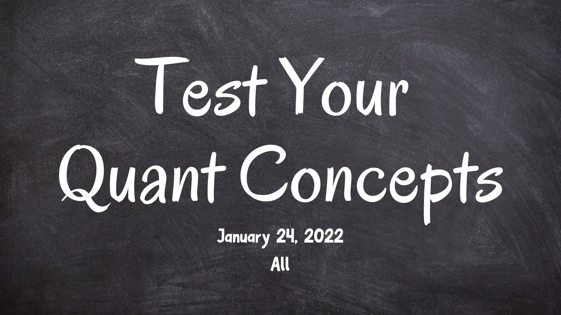 Test Your GRE Quant Concepts - January 24, 2022