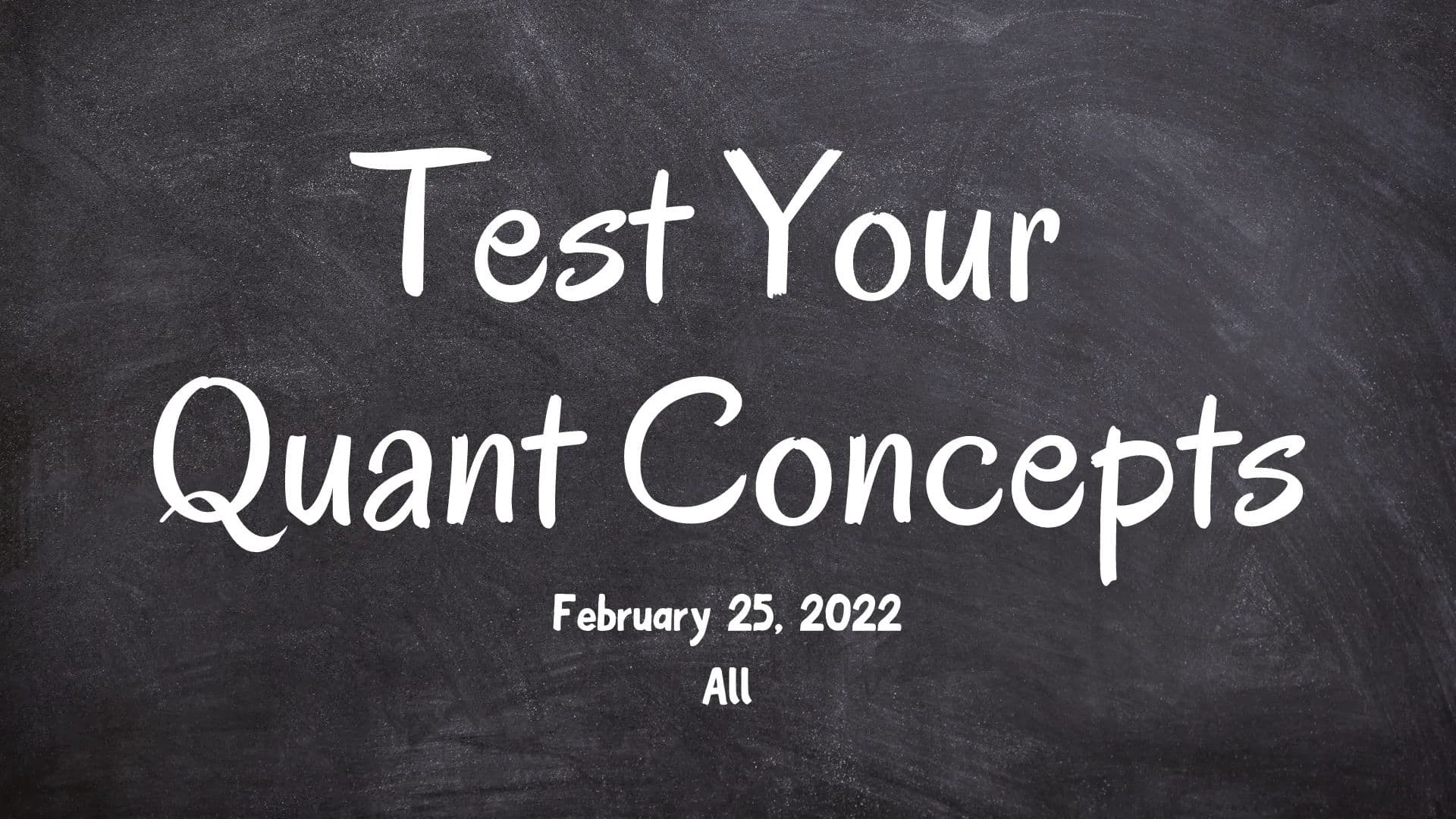 Test Your GRE Quant Concepts - February 25, 2022
