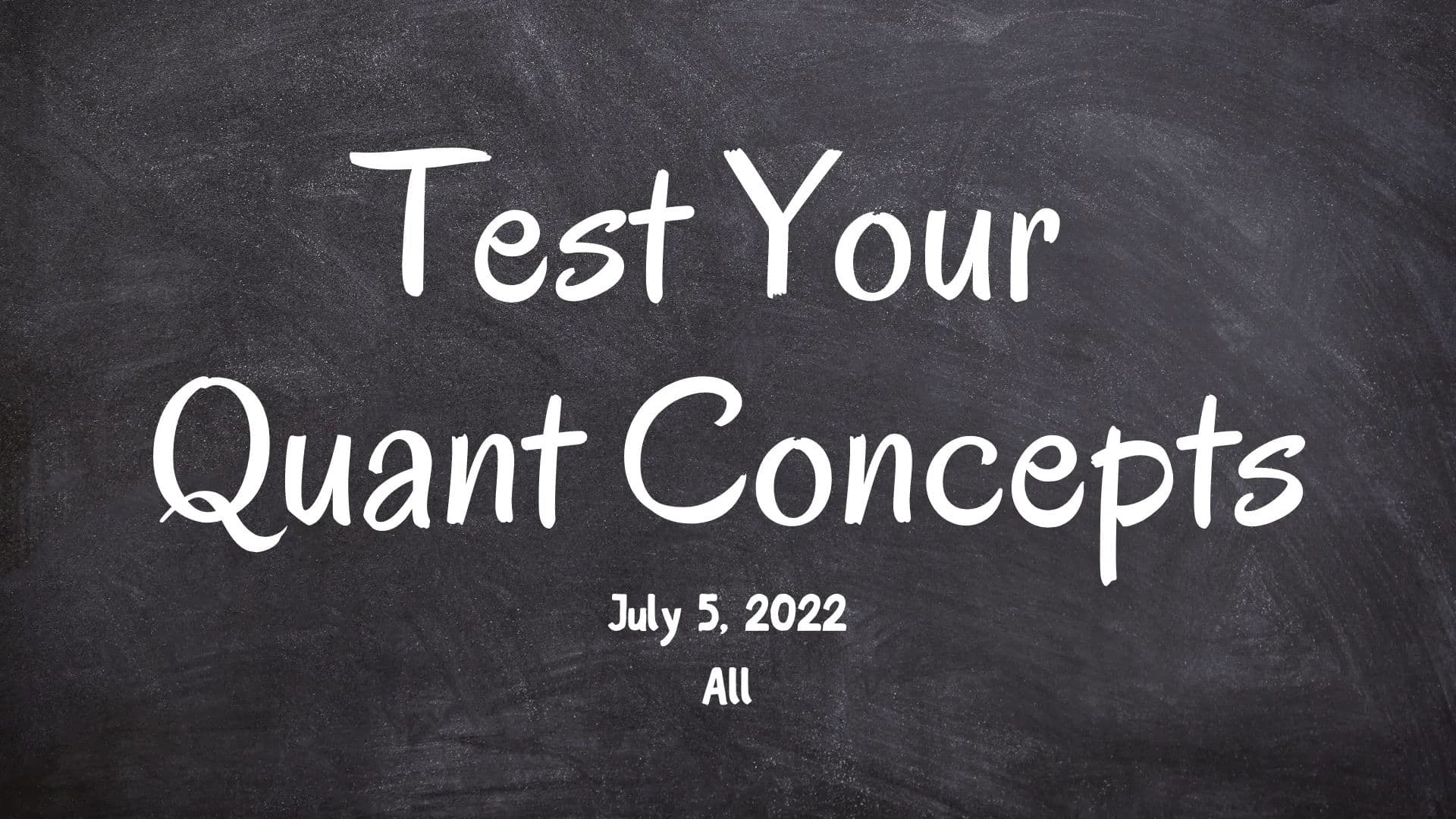 Test Your GRE Quant Concepts - July 5, 2022