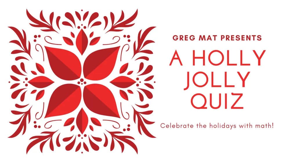 Quant Misc - Christmas GRE Quant Quiz