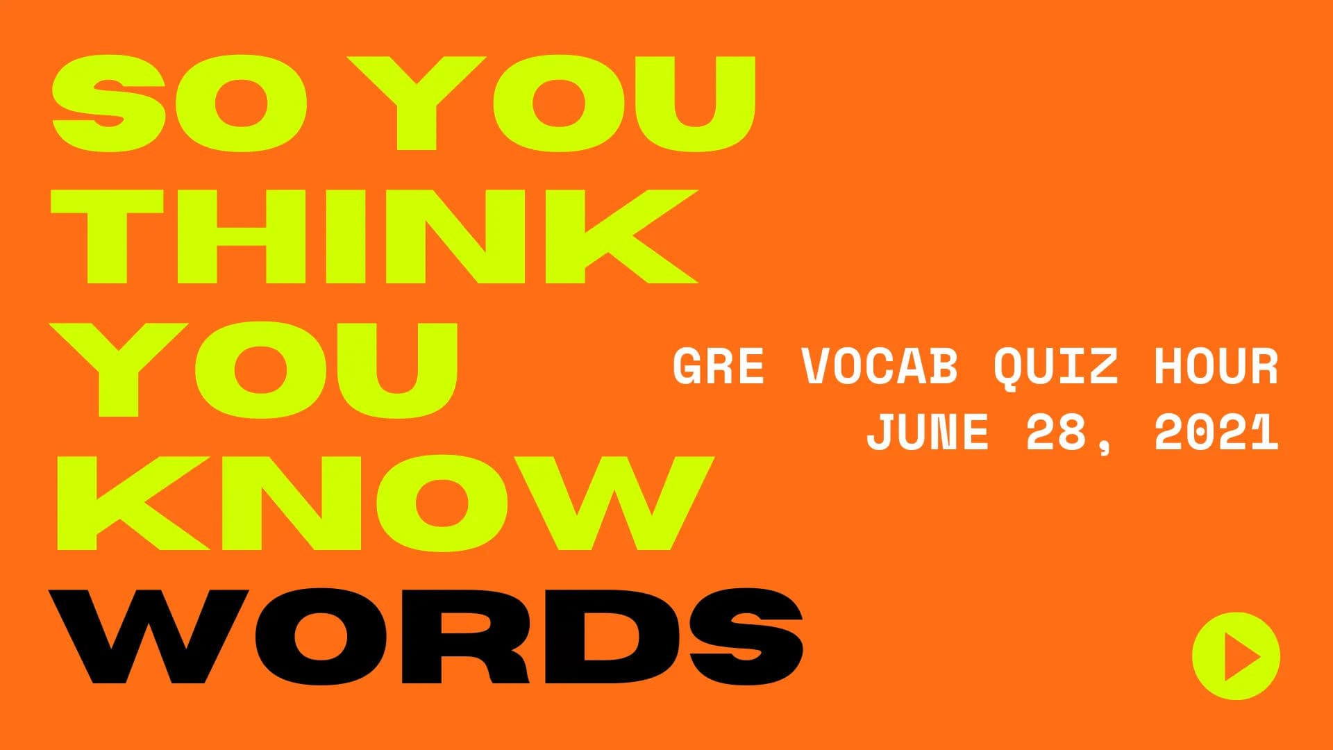 GRE Vocab Quiz Hour - Group 29 - June 28, 2021