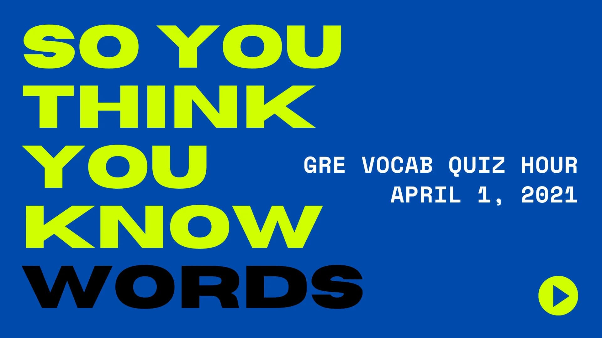 GRE Vocab Quiz Hour Groups 13-15 - April 1, 2021