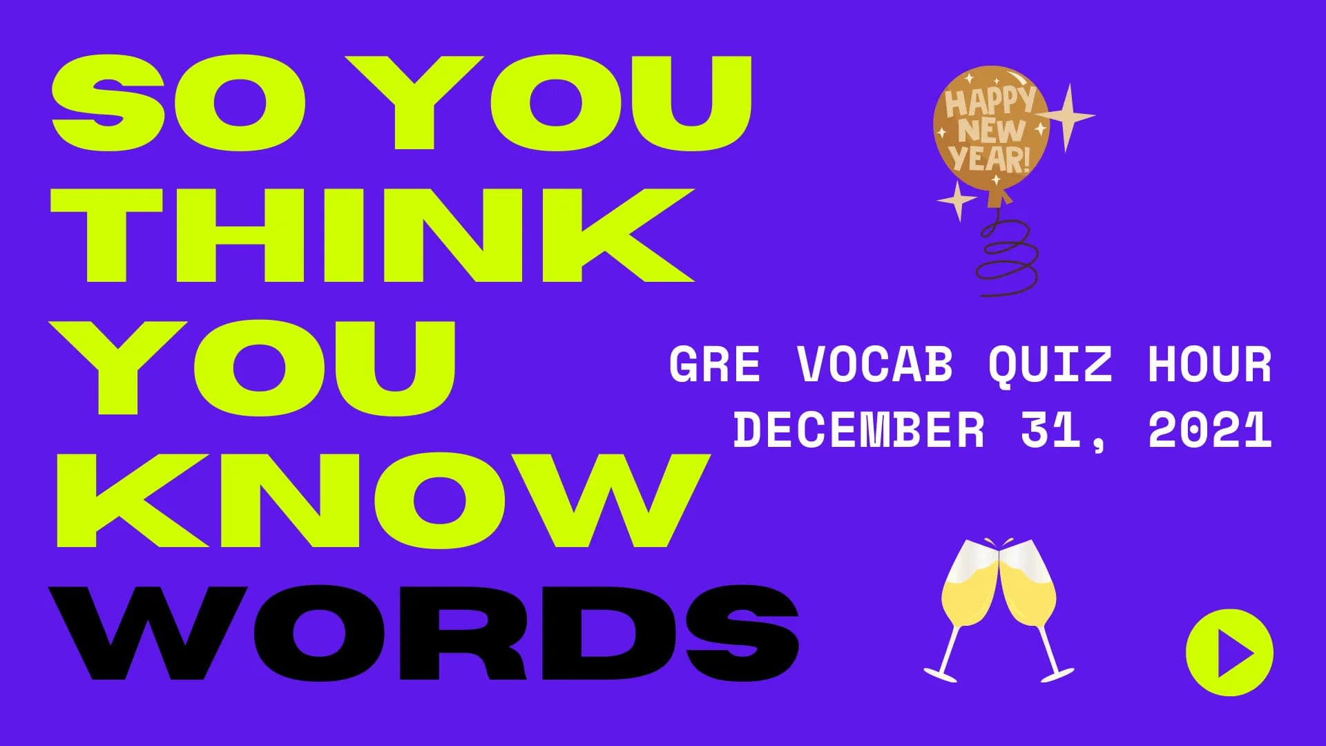 GRE Vocab Quiz Hour - All Groups - December 31, 2021
