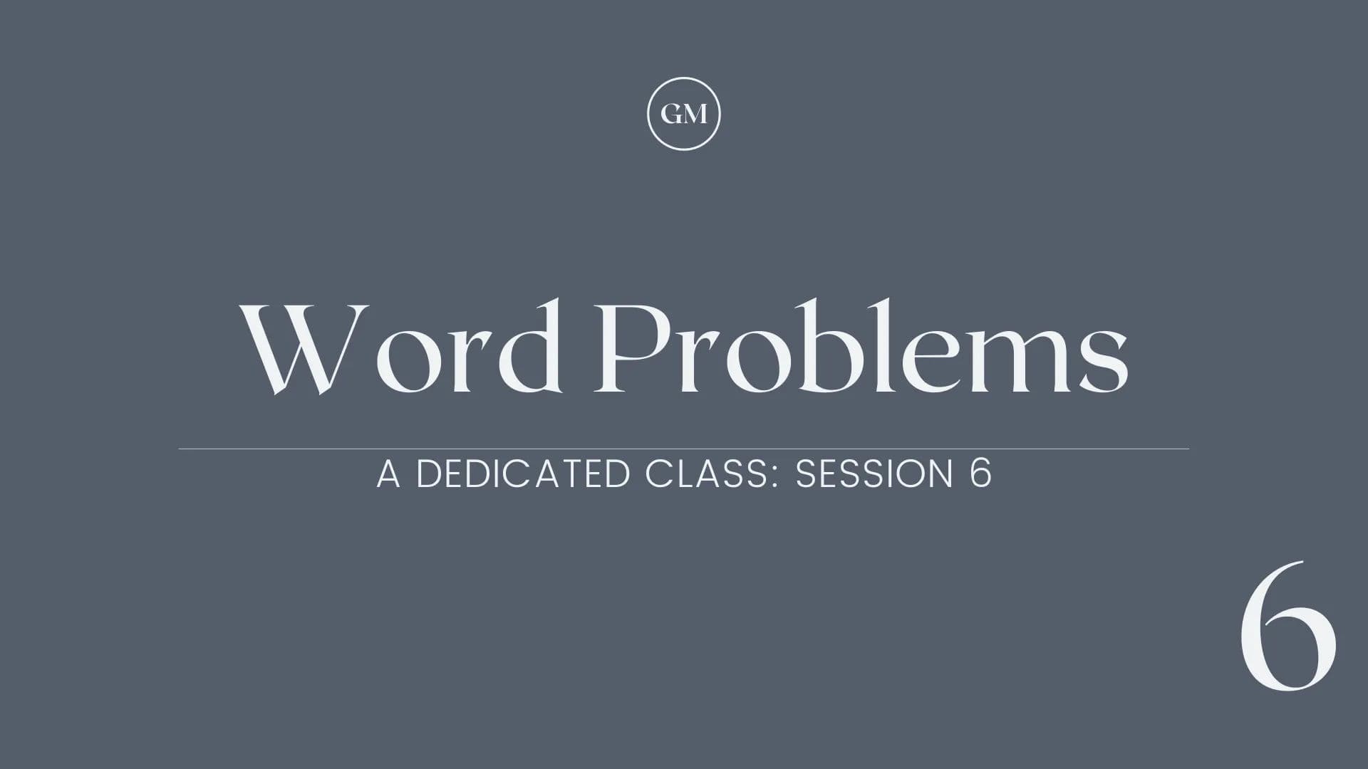 Dedicated Word Problems Session 6