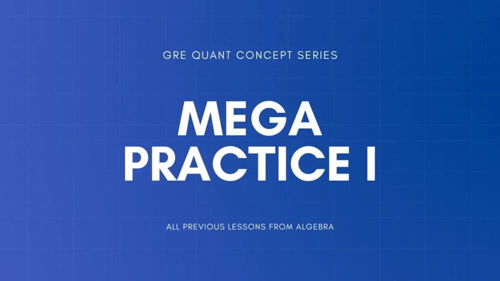 Algebra Mega Practice I