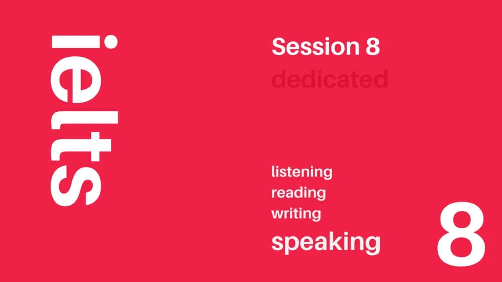 Dedicated IELTS Session 8