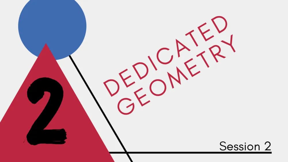 Dedicated Geometry Session 2