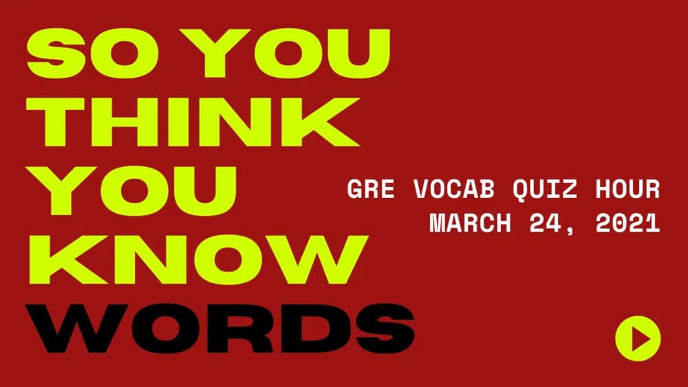 Vocab Quiz Hour, March 24, 2021