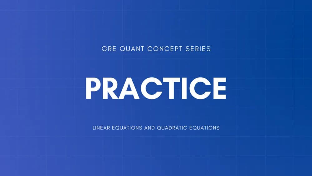 Linear and Quadratic Equations Practice