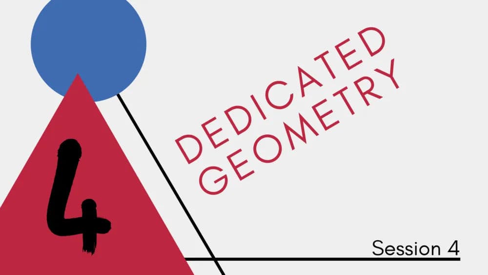 Dedicated Geometry Session 4