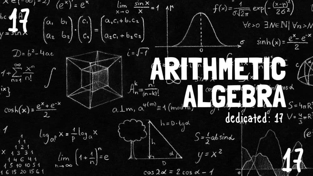 Arithmetic and Algebra Session 17