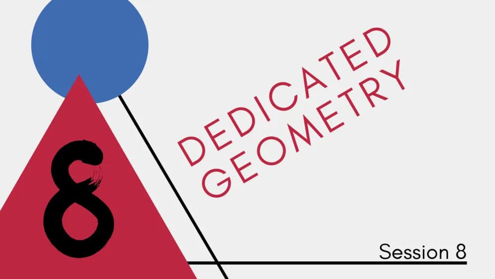Dedicated Geometry Session 8