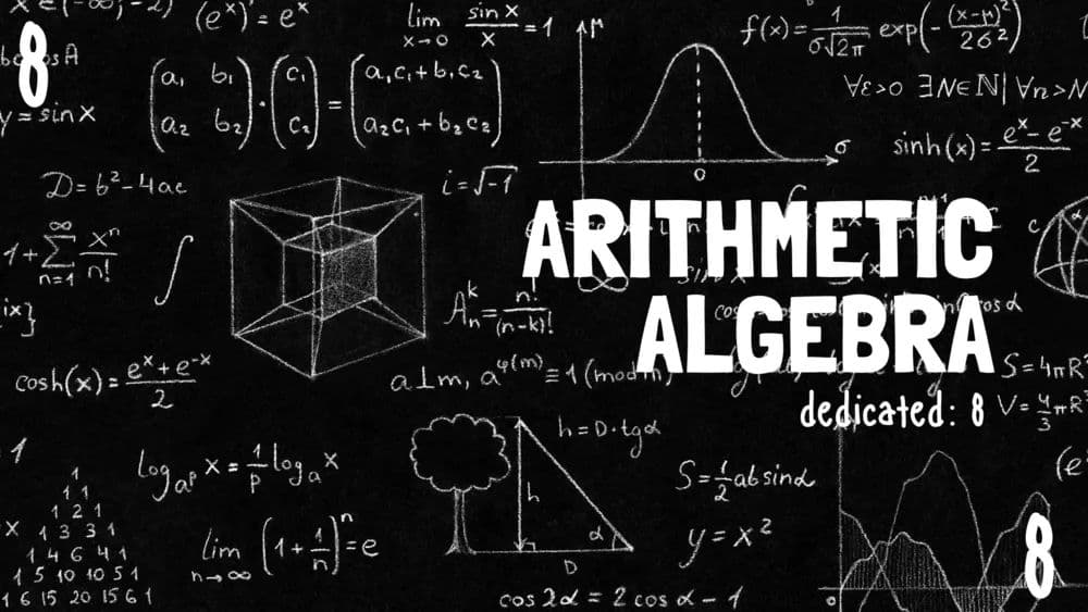 Arithmetic and Algebra Session 8