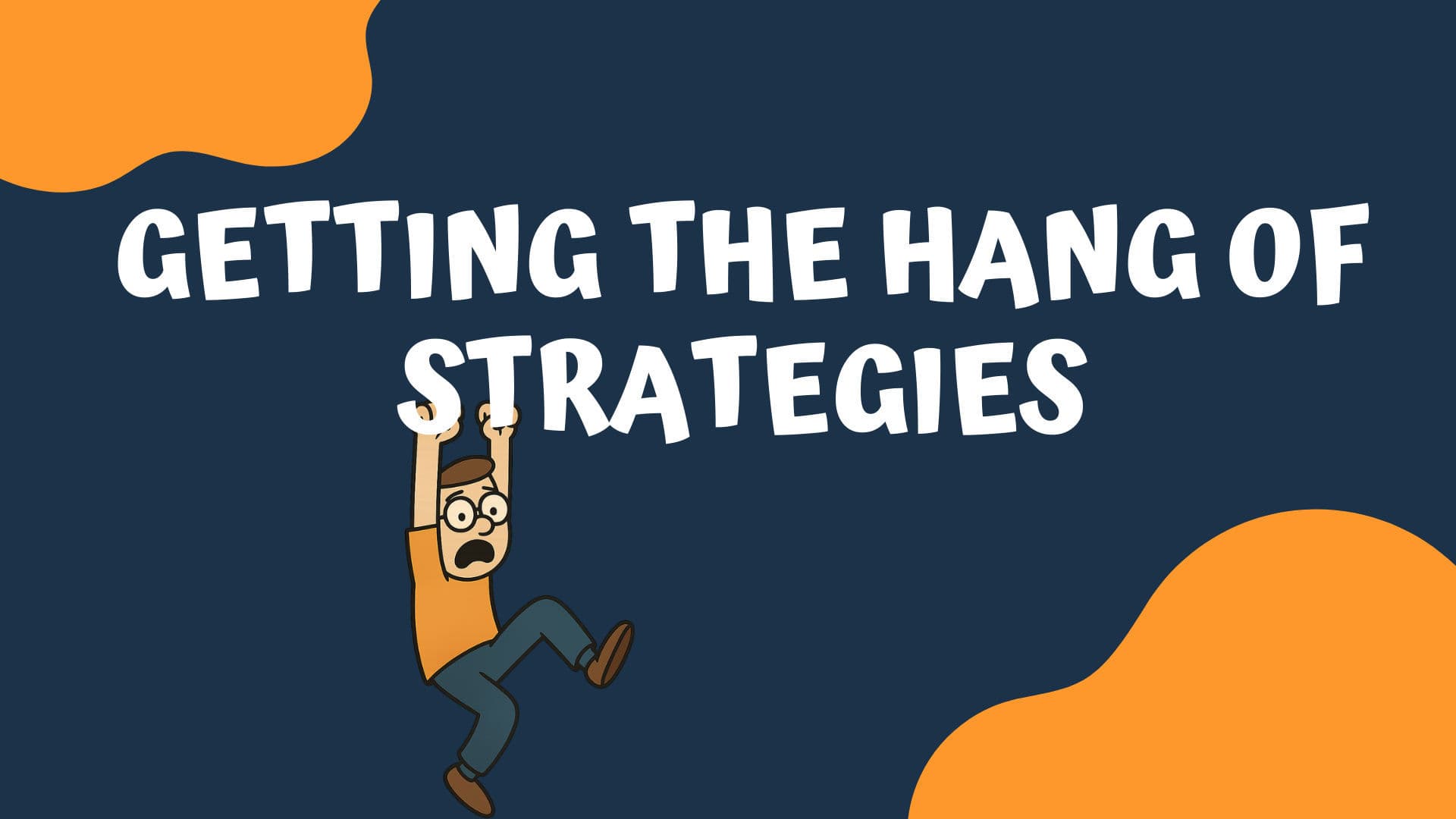 Getting the Hang of Strategies