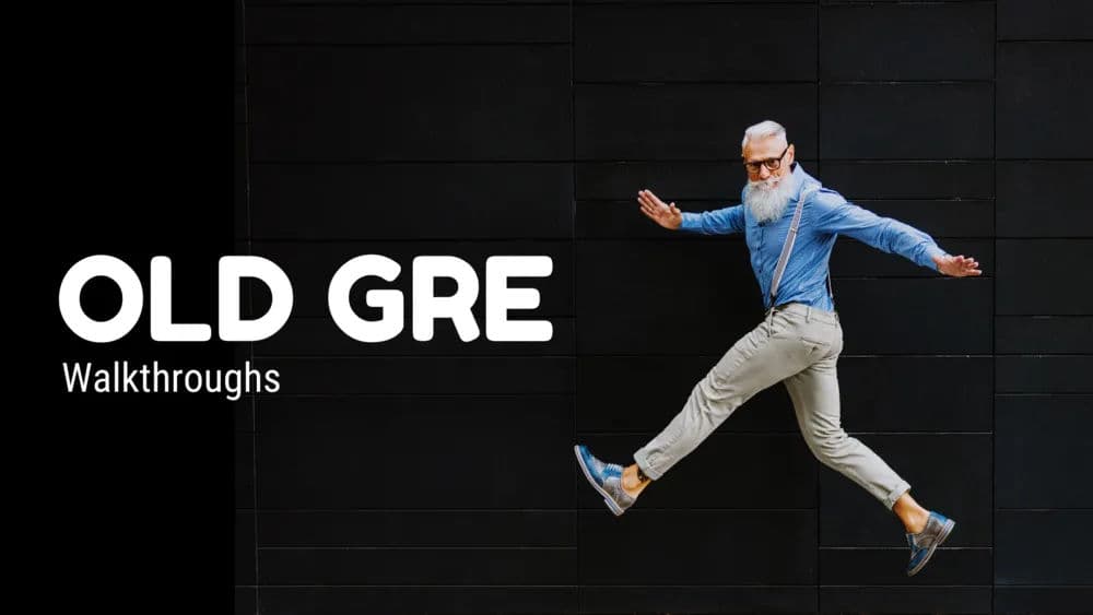 Old GRE Walkthroughs